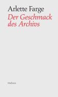 Der Geschmack des Archivs di Arlette Farge edito da Wallstein Verlag GmbH