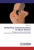 Marketing Communications in Music Sectors di Süheyl Ünver edito da LAP Lambert Academic Publishing