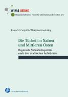 Die Türkei im Nahen und Mittleren Osten di Joana M. Caripidis, Matthias Goedeking edito da Budrich
