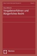 Vergabeverfahren und Bürgerliches Recht di Klaus Bitterich edito da Nomos Verlagsges.MBH + Co