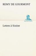 Lettres à Sixtine di Remy de Gourmont edito da tredition