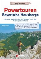 Powertouren Bayerische Hausberge di Michael Pröttel edito da J. Berg Verlag