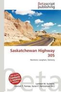 Saskatchewan Highway 305 edito da Betascript Publishing