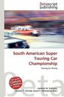 South American Super Touring Car Championship edito da Betascript Publishing