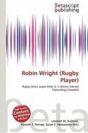 Robin Wright (Rugby Player) edito da Betascript Publishing