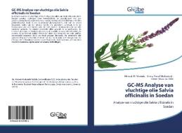 GC-MS Analyse van vluchtige olie Salvia officinalis in Soedan di Ahmed Ali Mustafa, Amna Yousif Mohamed, Omer Musa Izz Eldin edito da GlobeEdit