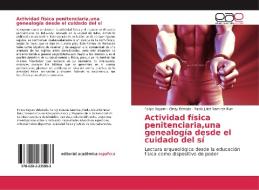Actividad física penitenciaria,una genealogía desde el cuidado del sí di Felipe Bayarri, Cindy Estrada, Paola Juliet Ramírez Ruiz edito da EAE