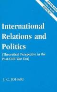 International Relations And Politics di J. C. Johari edito da Sterling Publishers Pvt.ltd