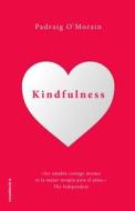 Kindfulness di Padraig O'Morain edito da ROCA EDIT