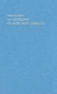 An Anthology of Later Latin Literature di Barry Baldwin edito da BRILL ACADEMIC PUB