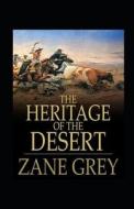 The Heritage Of The Desert Annotated di Grey Zane Grey edito da Independently Published