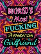 World's Most Fucking Awesome Girlfriend di ALPHA THOMAS ALPHA edito da Independently Published