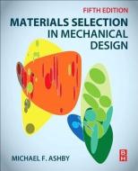 Materials Selection in Mechanical Design di Michael Ashby edito da Elsevier LTD, Oxford