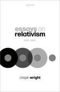 Essays On Relativism di Wright edito da OUP Oxford