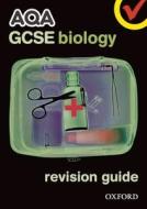 AQA GCSE Biology Revision Guide di Simon Broadley edito da OUP Oxford