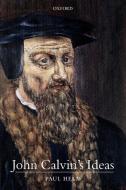 John Calvin's Ideas di Paul Helm edito da OUP Oxford