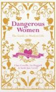 Dangerous Women di Clare Conville, Liz Hoggard, Sarah-Jane Lovett edito da Orion Publishing Co