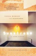 Sunstroke and Other Stories di Tessa Hadley edito da St. Martins Press-3PL
