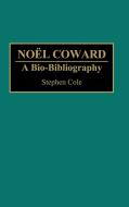 Noel Coward di Stephen Cole edito da Greenwood Press