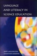 Language and Literacy in Science Education di Jerry Wellington, J. J. Wellington, Jonathan Osborne edito da Open University Press