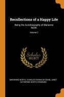 Recollections Of A Happy Life di Marianne North, Charles Franklin Craig, Janet Catherine North Symonds edito da Franklin Classics Trade Press