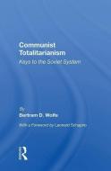 Communist Totalitarianism di Bertram D. Wolfe edito da Taylor & Francis Ltd