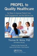 PROPEL To Quality Healthcare di Thomas M Muha, Martha Murphy edito da Taylor & Francis Ltd
