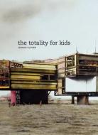 The Totality for Kids di Joshua Clover edito da University of California Press
