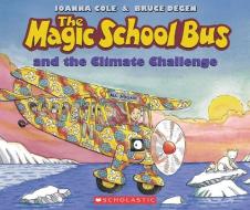 The Magic School Bus and the Climate Challenge di Joanna Cole edito da Scholastic Inc.