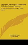 History Of The Seventy-fifth Regiment Of di DAVID BITTLE FLOYD edito da Kessinger Publishing