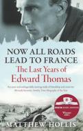 Now All Roads Lead to France di Matthew Hollis edito da Faber & Faber