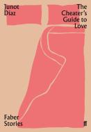 The Cheater's Guide To Love di Junot Diaz edito da Faber & Faber