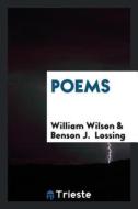 Poems di William Wilson edito da LIGHTNING SOURCE INC