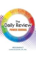 The Daily Review: Power Journal di Cnc Phd Howard Rn edito da Vibrant Radiant Health