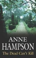 The Dead Can't Kill di Anne Hampson edito da Severn House Publishers