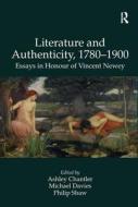 Literature and Authenticity, 1780-1900 di Dr. Michael Davies edito da Taylor & Francis Ltd