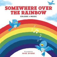 Somewhere Over The Rainbow di Running Press edito da Running Press