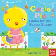 Cutie Pie Looks for the Easter Bunny: A Tiny Tab Book di Nosy Crow, Jannie Ho edito da Nosy Crow