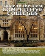 Guide To The Most Competitive Colleges di Barron's edito da Barron's Educational Series Inc.,u.s.