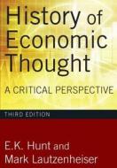 History of Economic Thought di E. K. Hunt, Mark Lautzenheiser edito da Taylor & Francis Ltd