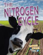 The Nitrogen Cycle di Diane Dakers edito da CRABTREE PUB