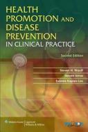 Health Promotion And Disease Prevention In Clinical Practice di Steven Woolf, Steven Jonas, Evonne Kaplan-Liss edito da Lippincott Williams And Wilkins