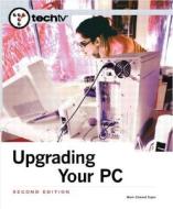 Techtv's Upgrading Your Pc di Mark Edward Soper, Patrick Norton edito da Pearson Education (us)