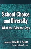 School Choice and Diversity di Janelle Scott edito da Teachers College Press