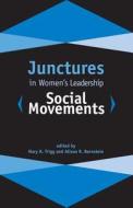 Junctures in Women's Leadership: Social Movements edito da RUTGERS UNIV PR