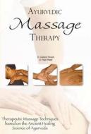 Ayurvedic Massage Therapy di Subhash Ranade, Rajan Rawat edito da LOTUS PR