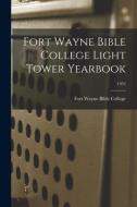 Fort Wayne Bible College Light Tower Yearbook; 1952 edito da LIGHTNING SOURCE INC