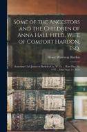 SOME OF THE ANCESTORS AND THE CHILDREN O di HENRY WINTHR HARDON edito da LIGHTNING SOURCE UK LTD