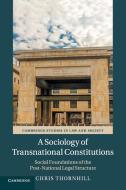 A Sociology of Transnational Constitutions di Chris Thornhill edito da Cambridge University Press