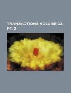 Transactions Volume 33, PT. 2 di Books Group edito da Rarebooksclub.com